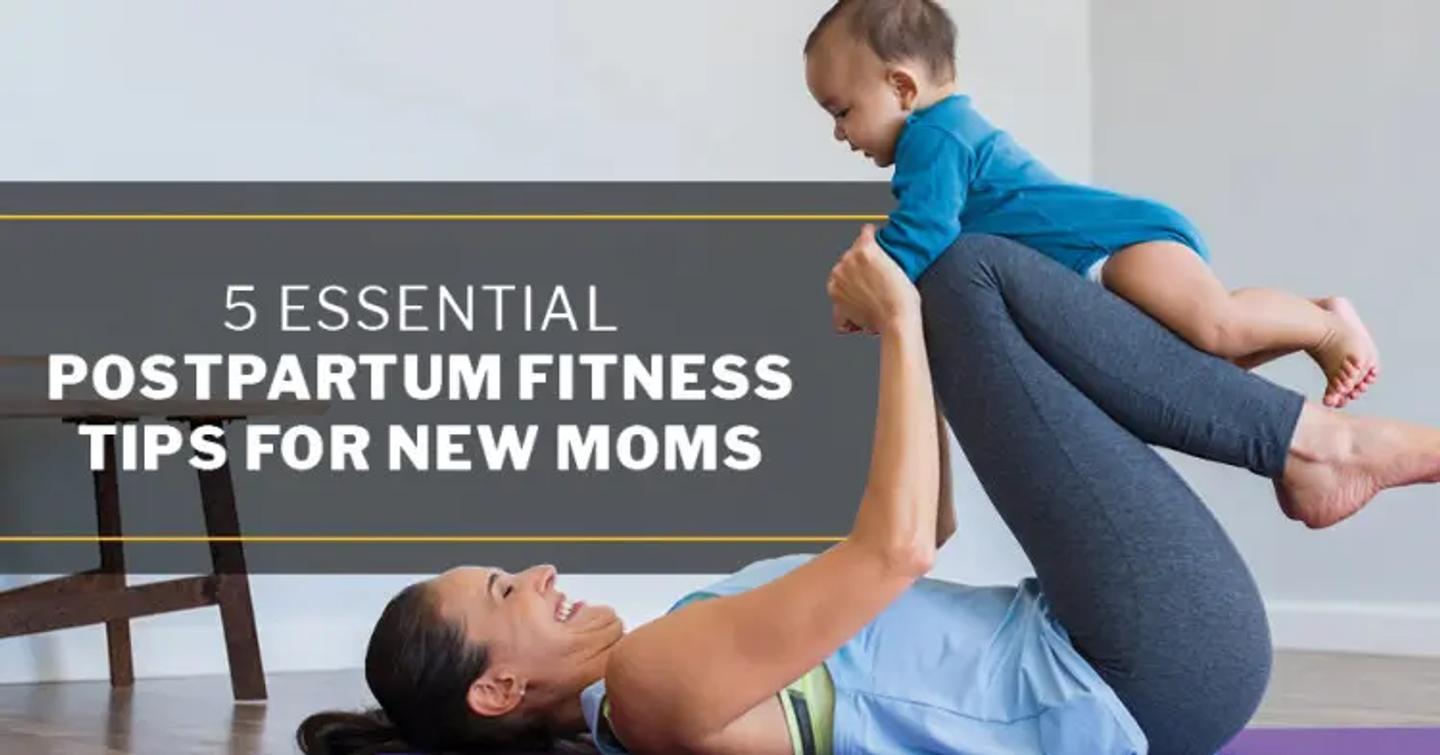 5 Essential Postpartum Fitness Tips for New Moms