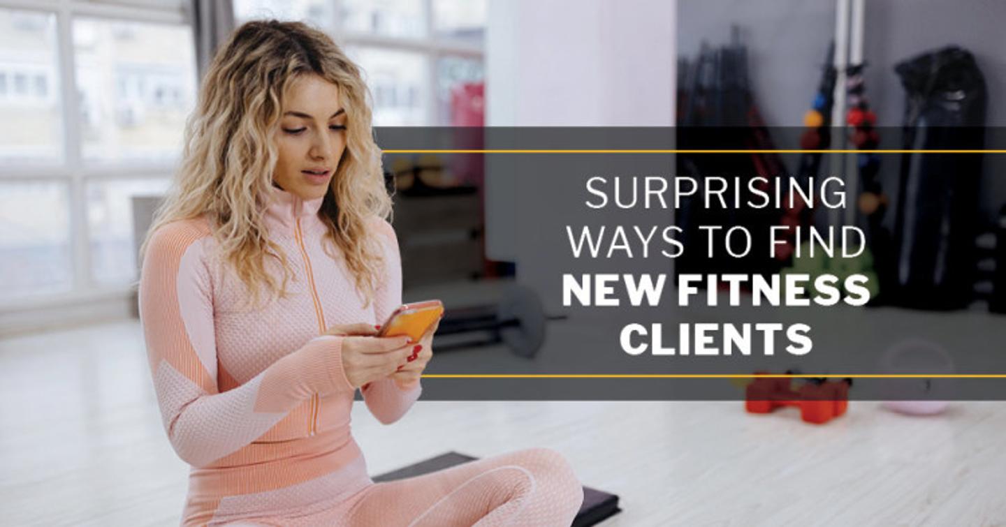 ISSA, International Sports Sciences Association, Certified Personal Trainer, ISSAonline, Expert Tips: 15 Surprising Ways to Find New Fitness Clients