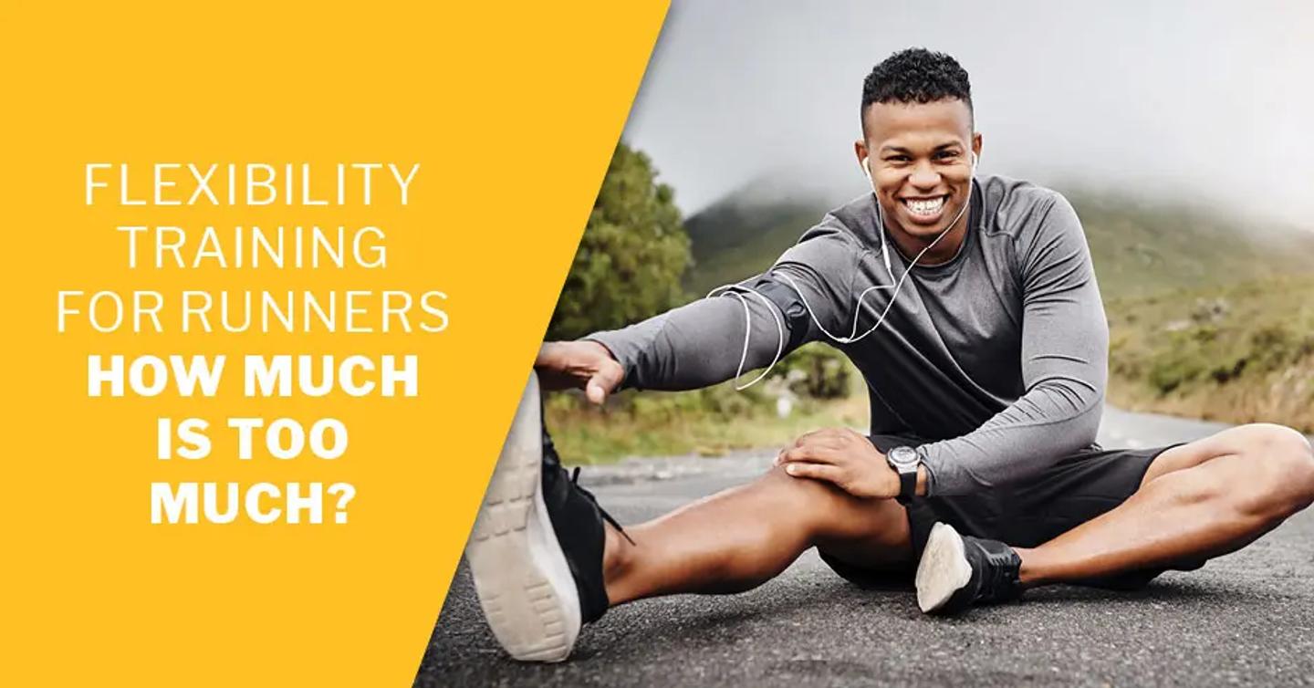 ISSA, International Sports Sciences Association, Certified Personal Trainer, ISSAonline, Flexibility Training for Runners: How Much Is Too Much?