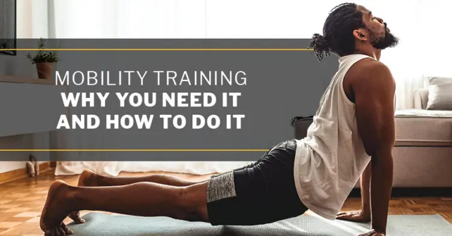 ISSA, International Sports Sciences Association, Certified Personal Trainer, ISSAonline, Mobility Training – Why You Need it and How to Do It