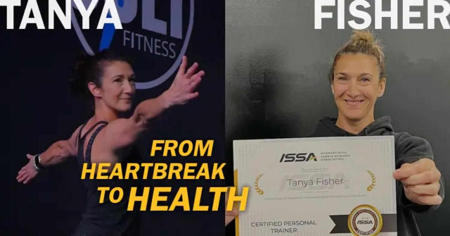 ISSA | From Heartbreak to Health: Tanya Fisher's Fitness Odyssey