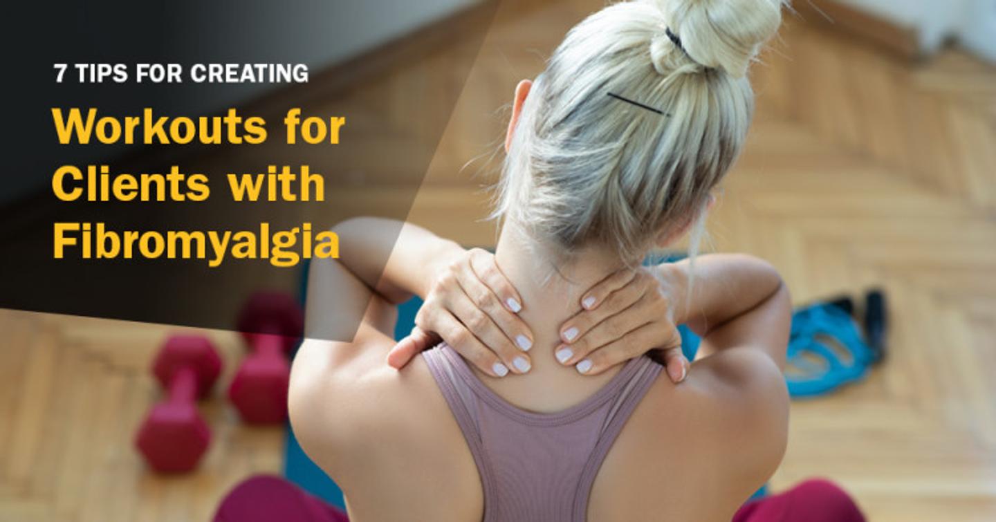 ISSA, International Sports Sciences Association, Certified Personal Trainer, ISSAonline, 7 Tips for Creating Workouts for Clients with Fibromyalgia
