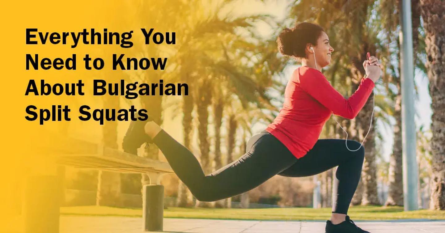 ISSA, International Sports Sciences Association, Certified Personal Trainer, ISSAonline, Everything You Need to Know About Bulgarian Split Squats 