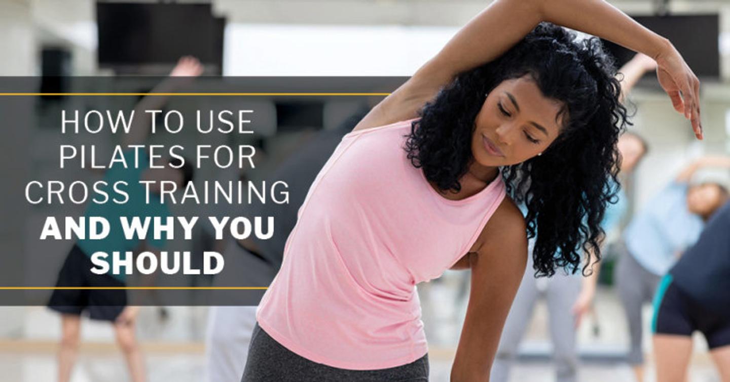 ISSA, International Sports Sciences Association, Certified Personal Trainer, ISSAonline, How to Use Pilates for Cross Training (And Why You Should)