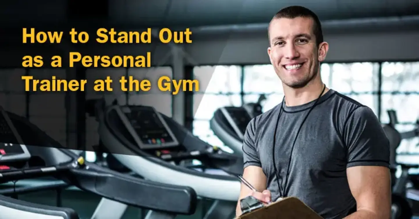 ISSA, International Sports Sciences Association, Certified Personal Trainer, ISSAonline, How to Stand Out as a Personal Trainer at the Gym