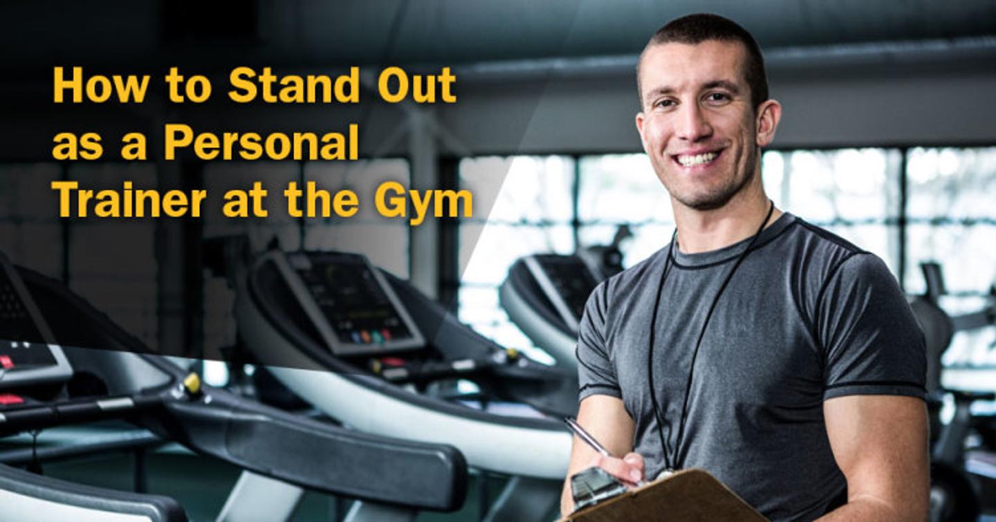 ISSA, International Sports Sciences Association, Certified Personal Trainer, ISSAonline, How to Stand Out as a Personal Trainer at the Gym