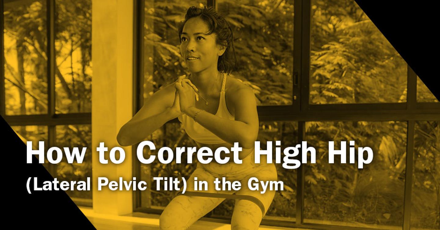  ISSA, International Sports Sciences Association, Certified Personal Trainer, ISSAonline, How to Correct High Hip (Lateral Pelvic Tilt) in the Gym