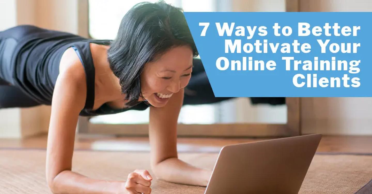 7 Ways to Better Motivate Your Online Training Clients