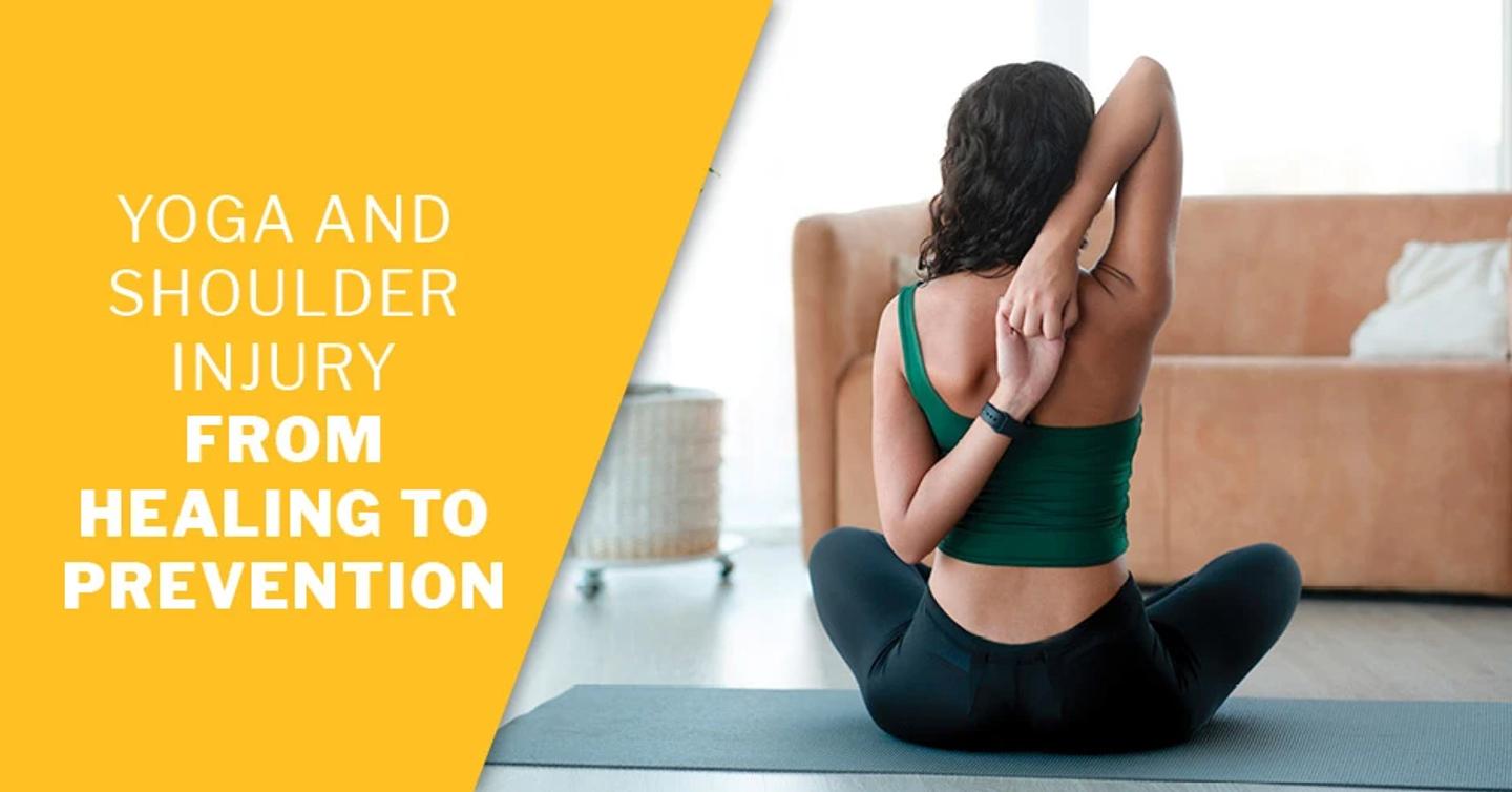 Yoga and Shoulder Injury: From Healing to Prevention