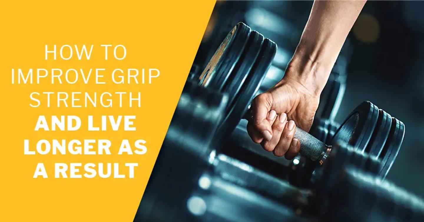 ISSA, International Sports Sciences Association, Certified Personal Trainer, ISSAonline, How to Improve Grip Strength (and Live Longer as a Result)
