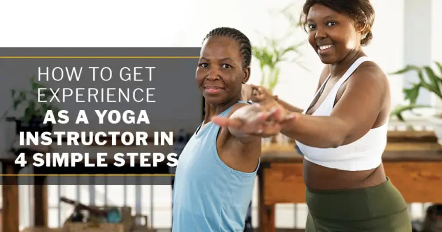 ISSA, International Sports Sciences Association, Certified Personal Trainer, ISSAonline, How to Get Experience as a Yoga Instructor in 4 Simple Steps