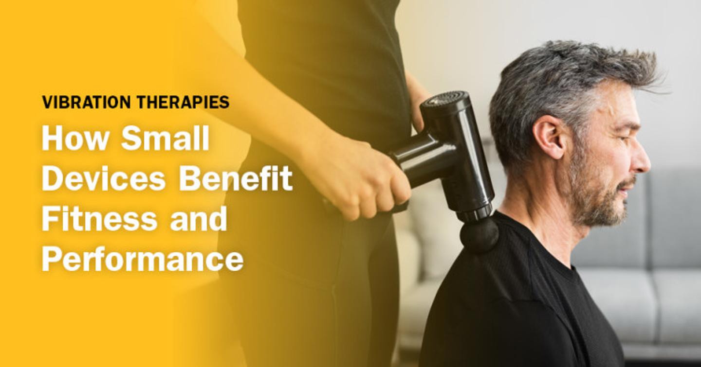 ISSA, International Sports Sciences Association, Certified Personal Trainer, ISSAonline, Vibration Therapies: How Small Devices Are Making Major Impacts in Exercise, Fitness, and Performance