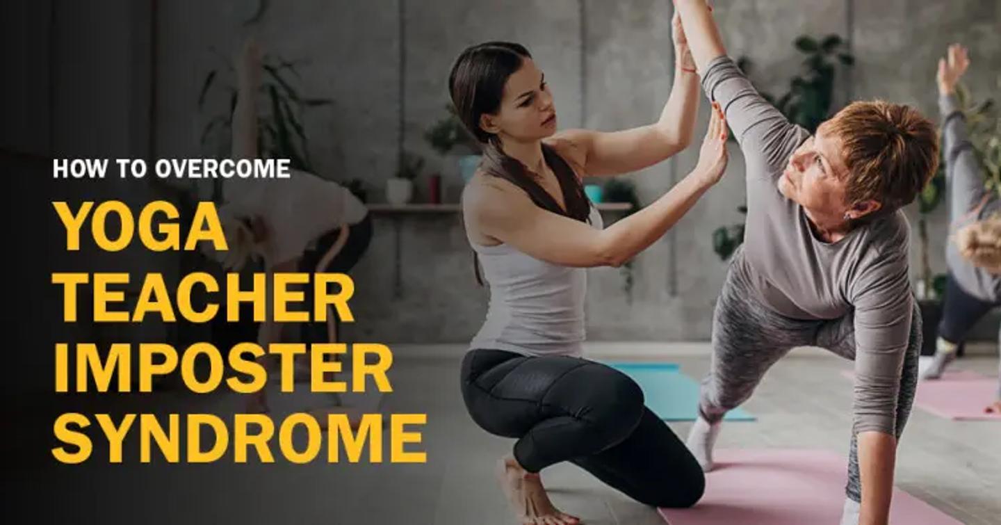 ISSA, International Sports Sciences Association, Certified Personal Trainer, ISSAonline, How to Overcome Yoga Teacher Imposter Syndrome