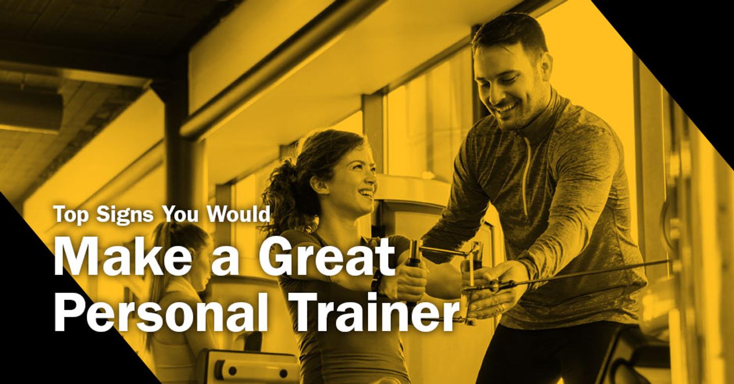 ISSA, International Sports Sciences Association, Certified Personal Trainer, ISSAonline, Top Signs You Would Make a Great Personal Trainer