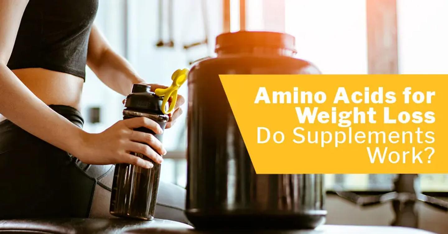 Amino Acids for Weight Loss - Do Supplements Work?