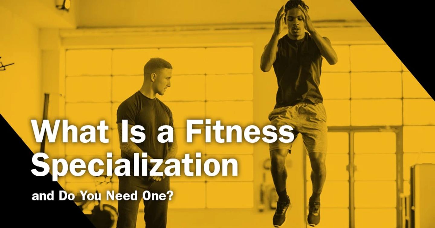 ISSA, International Sports Sciences Association, Certified Personal Trainer, ISSAonline, What Is a Fitness Specialization and Do You Need One? 