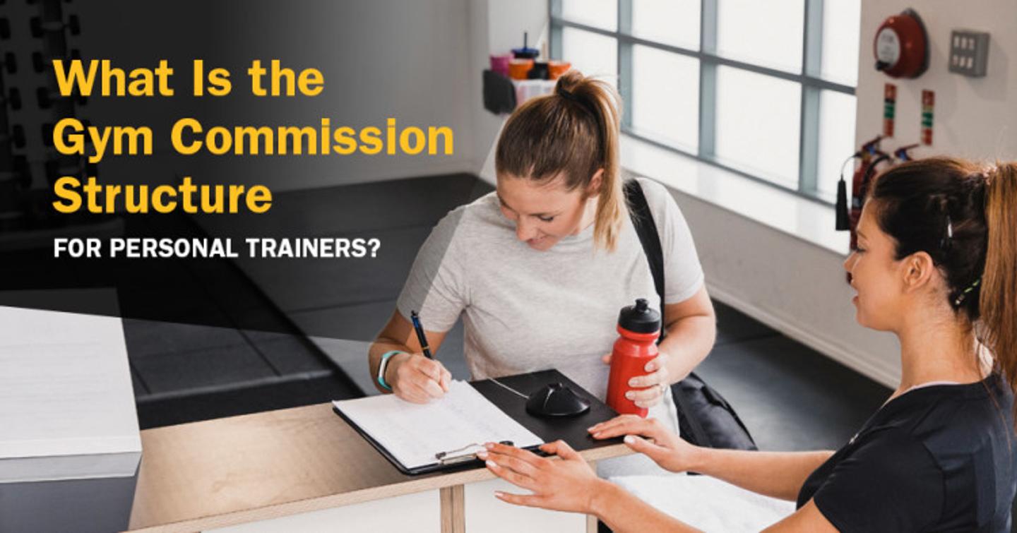 ISSA, International Sports Sciences Association, Certified Personal Trainer, ISSAonline, What Is the Gym Commission Structure for Personal Trainers?, Do you understand Big Gym Pay?