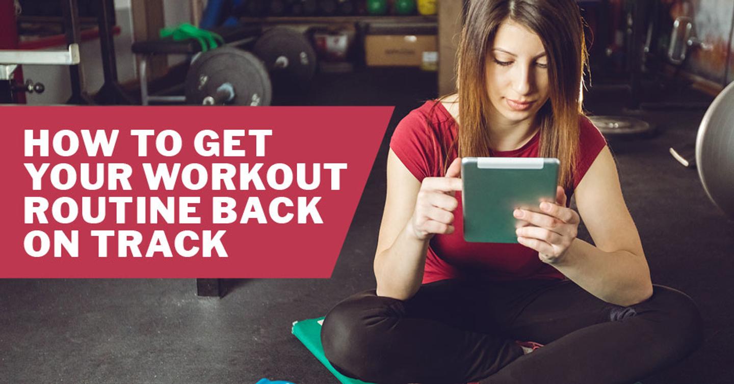 ISSA, International Sports Sciences Association, Certified Personal Trainer, How to Get Your Workout Routine Back on Track