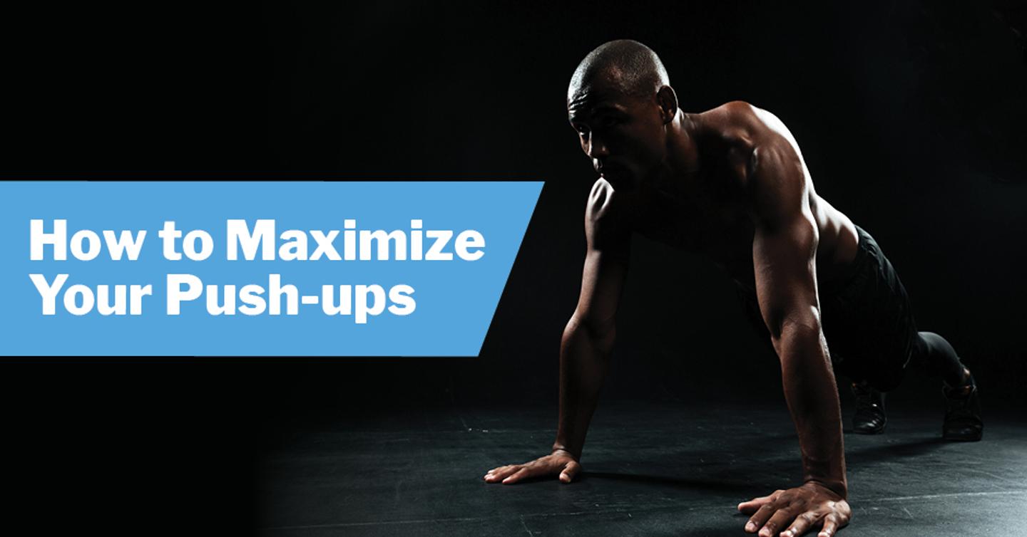 How to Maximize Your Push Ups