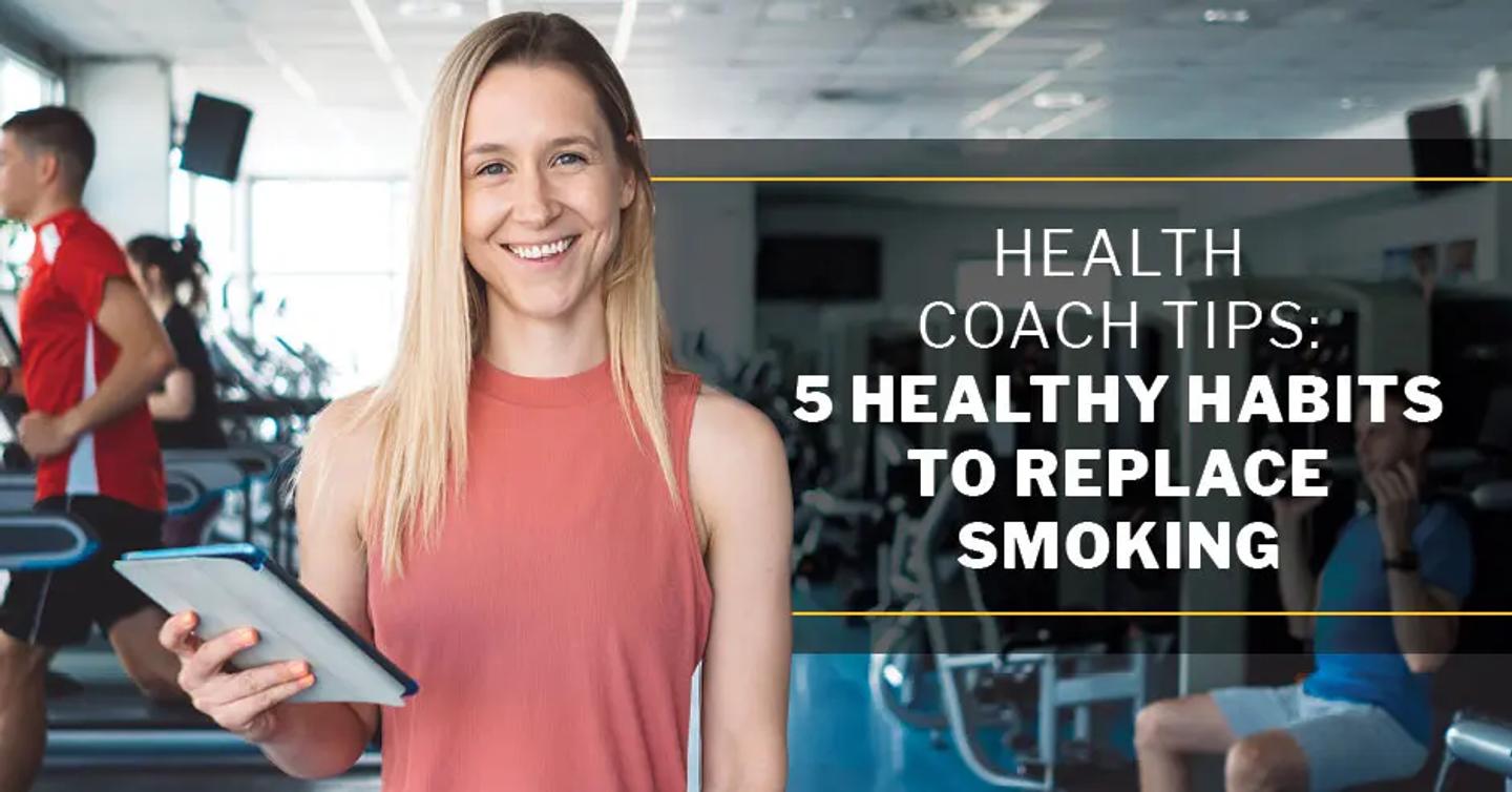 ISSA, International Sports Sciences Association, Certified Personal Trainer, ISSAonline, Health Coach Tips: 5 Healthy Habits to Replace Smoking 