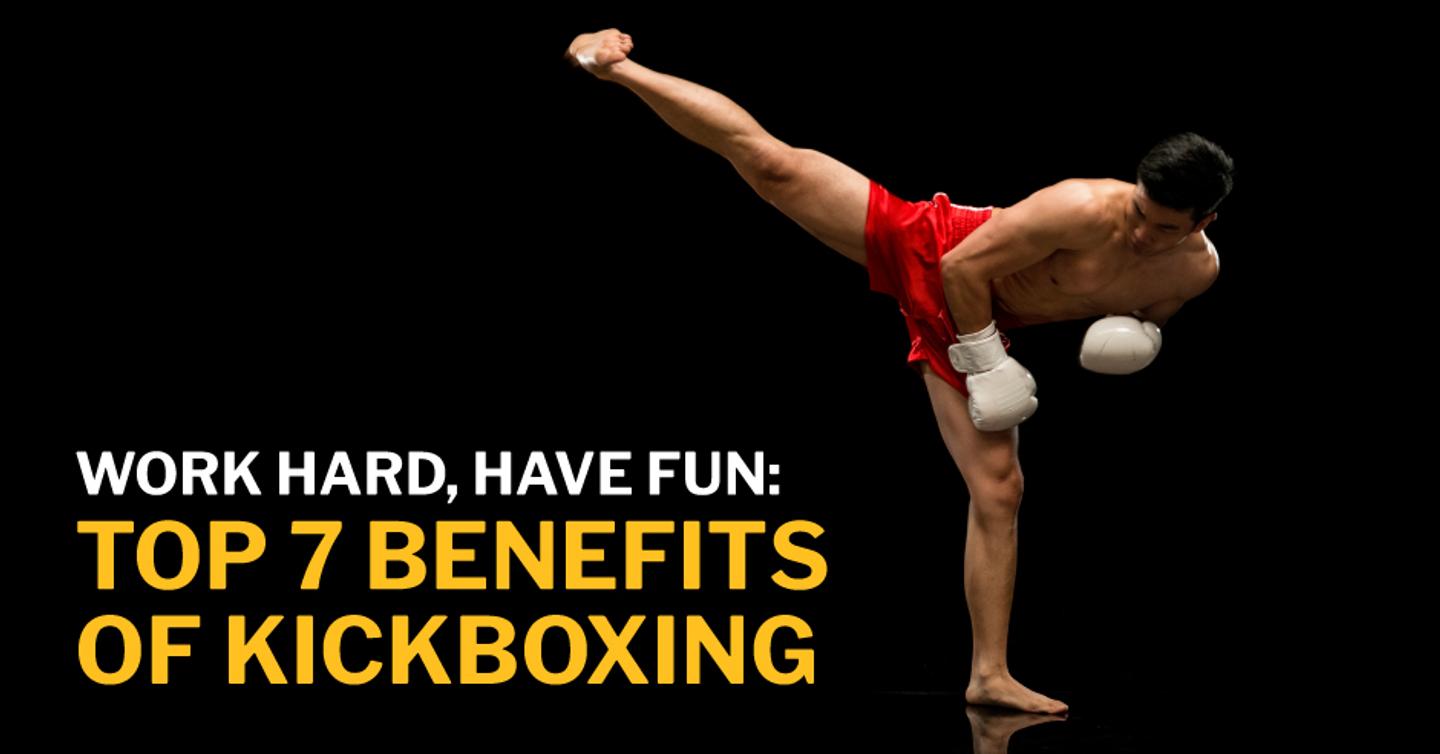 ISSA, International Sports Sciences Association, CPT, Kickboxing, Work Hard, Have Fun: Top 7 Benefits of Kickboxing