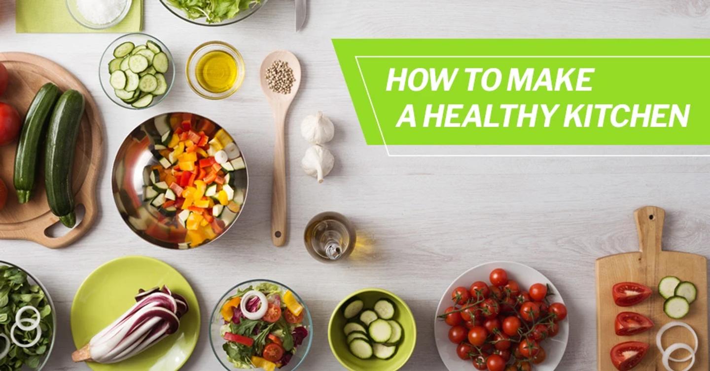 How to Make a Healthy Kitchen
