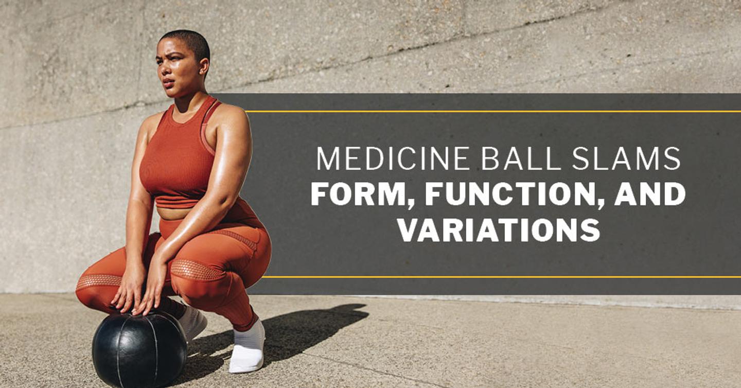  ISSA, International Sports Sciences Association, Certified Personal Trainer, ISSAonline, Medicine Ball Slams - Form, Function, and Variations