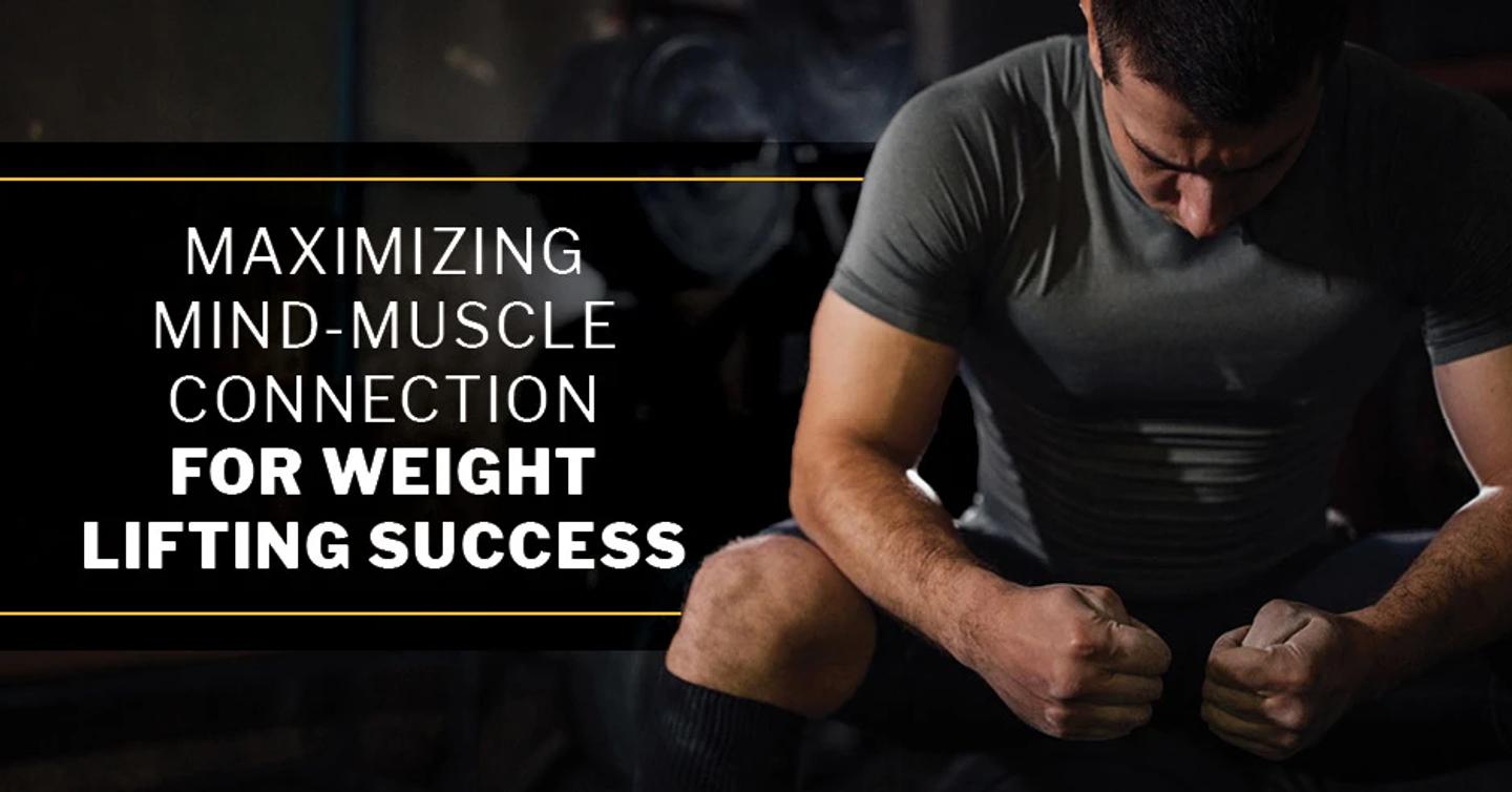 ISSA, International Sports Sciences Association, Certified Personal Trainer, ISSAonline, Maximizing Mind-Muscle Connection for Weight Lifting Success
