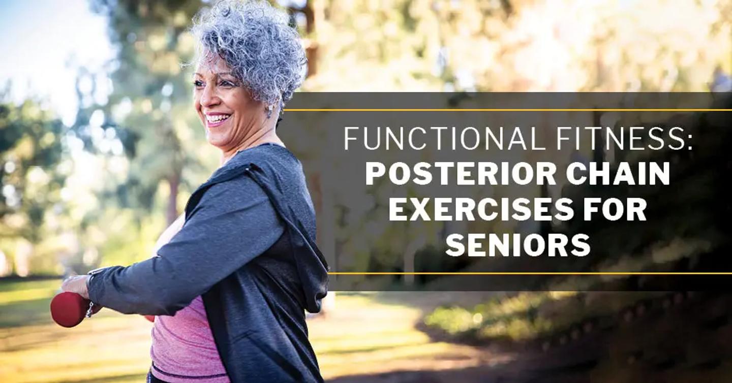 Functional Fitness: Posterior Chain Exercises for Seniors