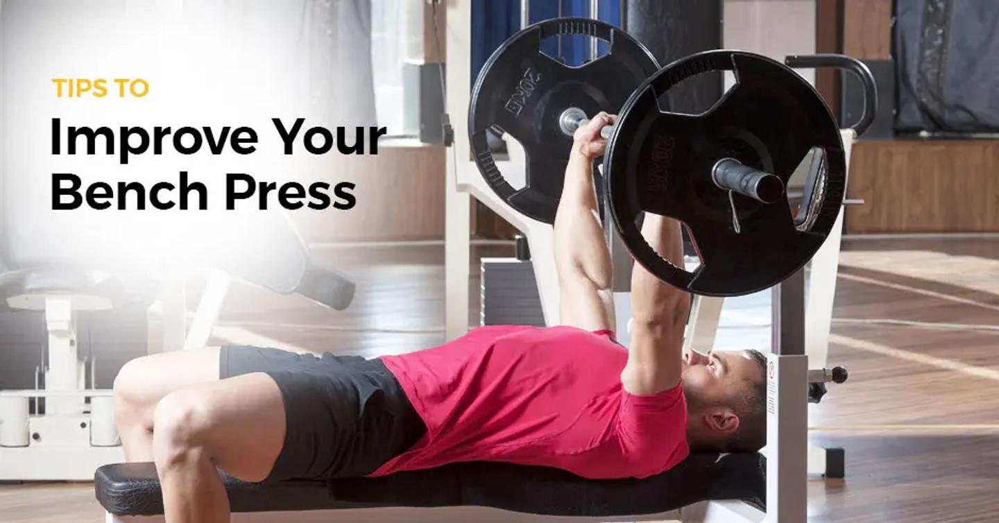 Tips to Improve Your Bench Press