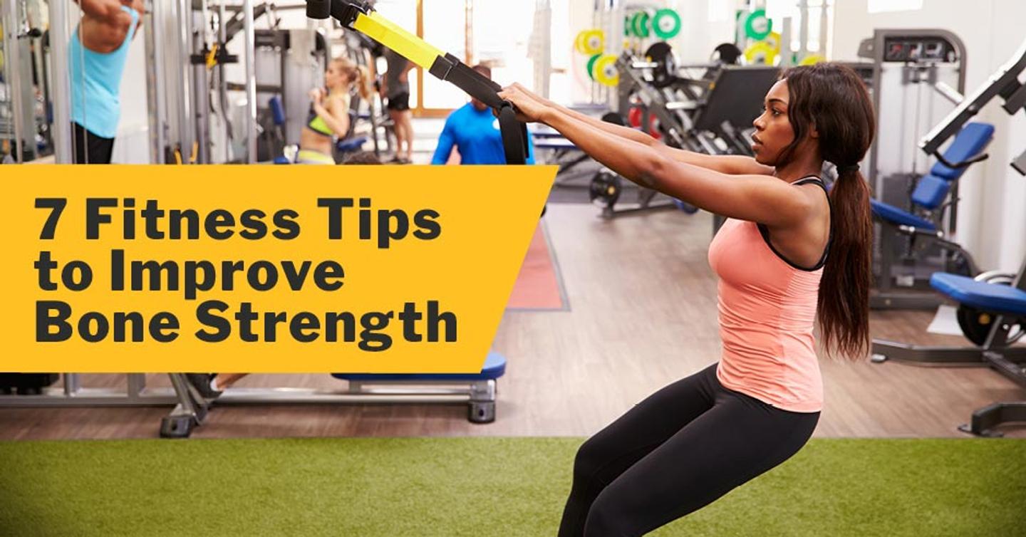 7 Fitness Tips to Improve Bone Strength