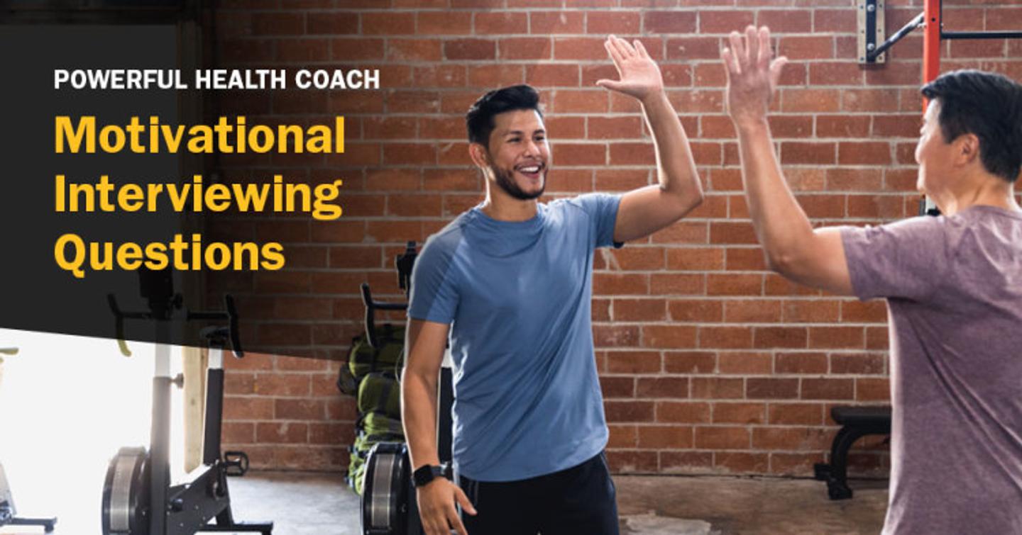 ISSA, International Sports Sciences Association, Certified Personal Trainer, ISSAonline, Powerful Health Coach Motivational Interviewing Questions