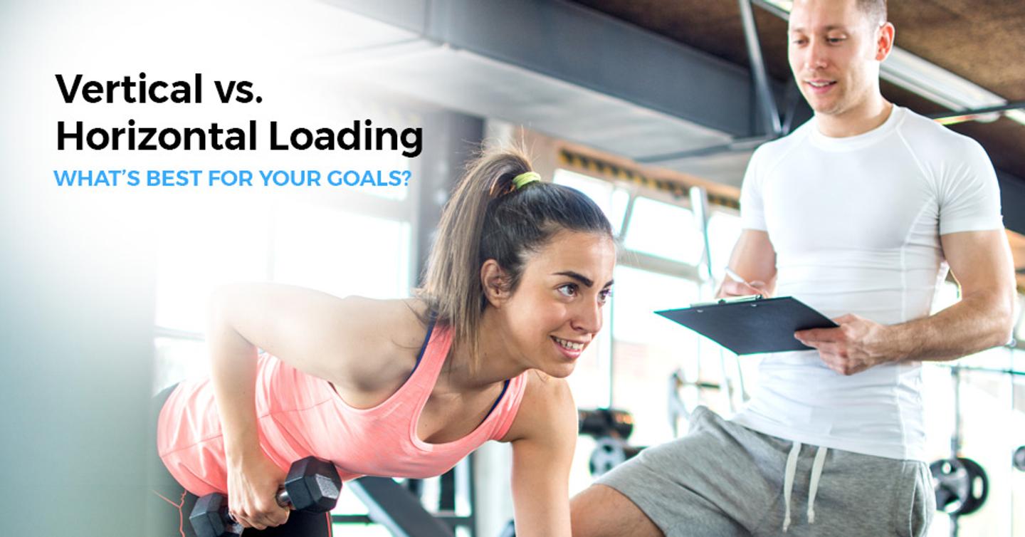 ISSA, International Sports Sciences Association, Certified Personal Trainer, ISSAonline, Vertical vs Horizontal Loading: What is Best for Your Goals?