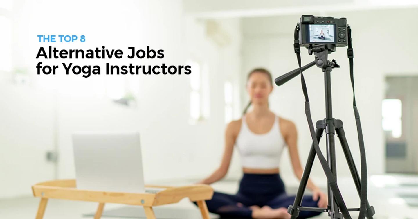 Top 8 Alternative Jobs for Yoga Instructors