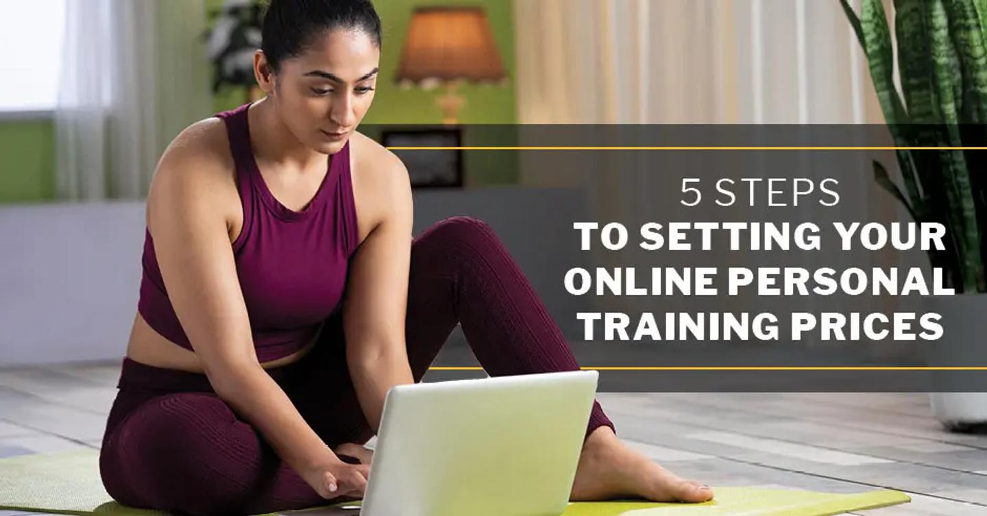 ISSA, International Sports Sciences Association, Certified Personal Trainer, ISSAonline, 5 Steps to Setting Your Online Personal Training Prices