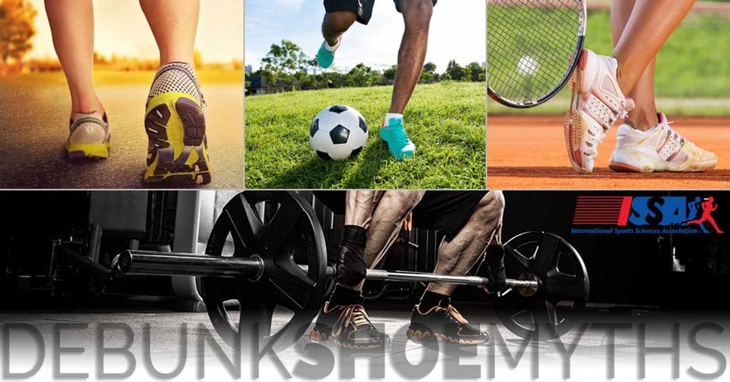 ISSA, International Sports Sciences Association, Certified Personal Trainer, ISSAonline, Debunk Shoe Myths