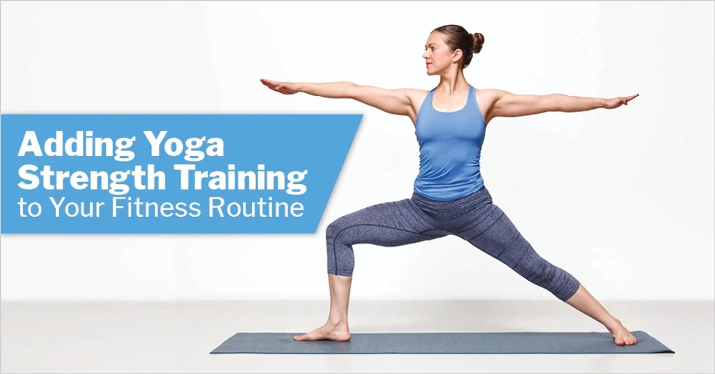 Adding Yoga Strength Training to Your Fitness Routine