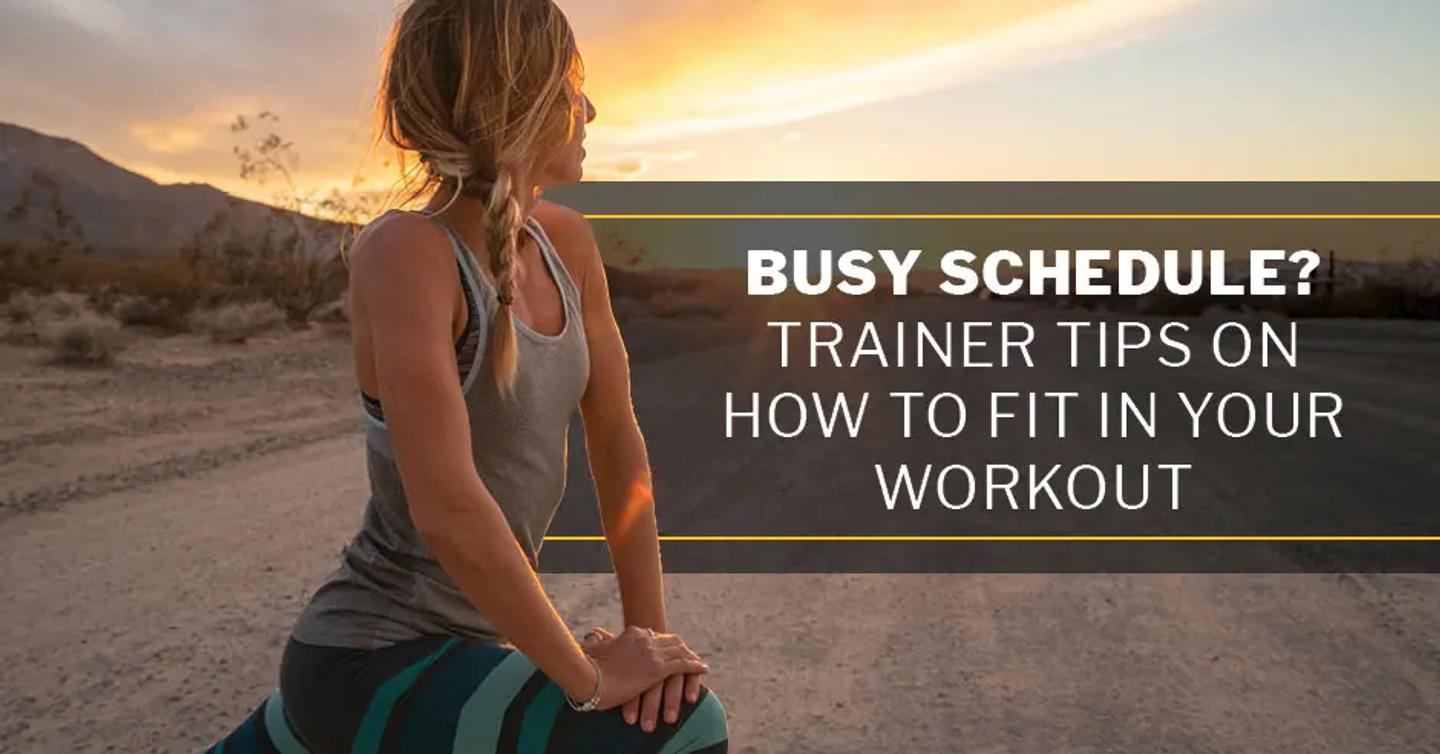 ISSA, International Sports Sciences Association, Certified Personal Trainer, ISSAonline, Busy Schedule? Trainer Tips on How to Fit in Your Workout