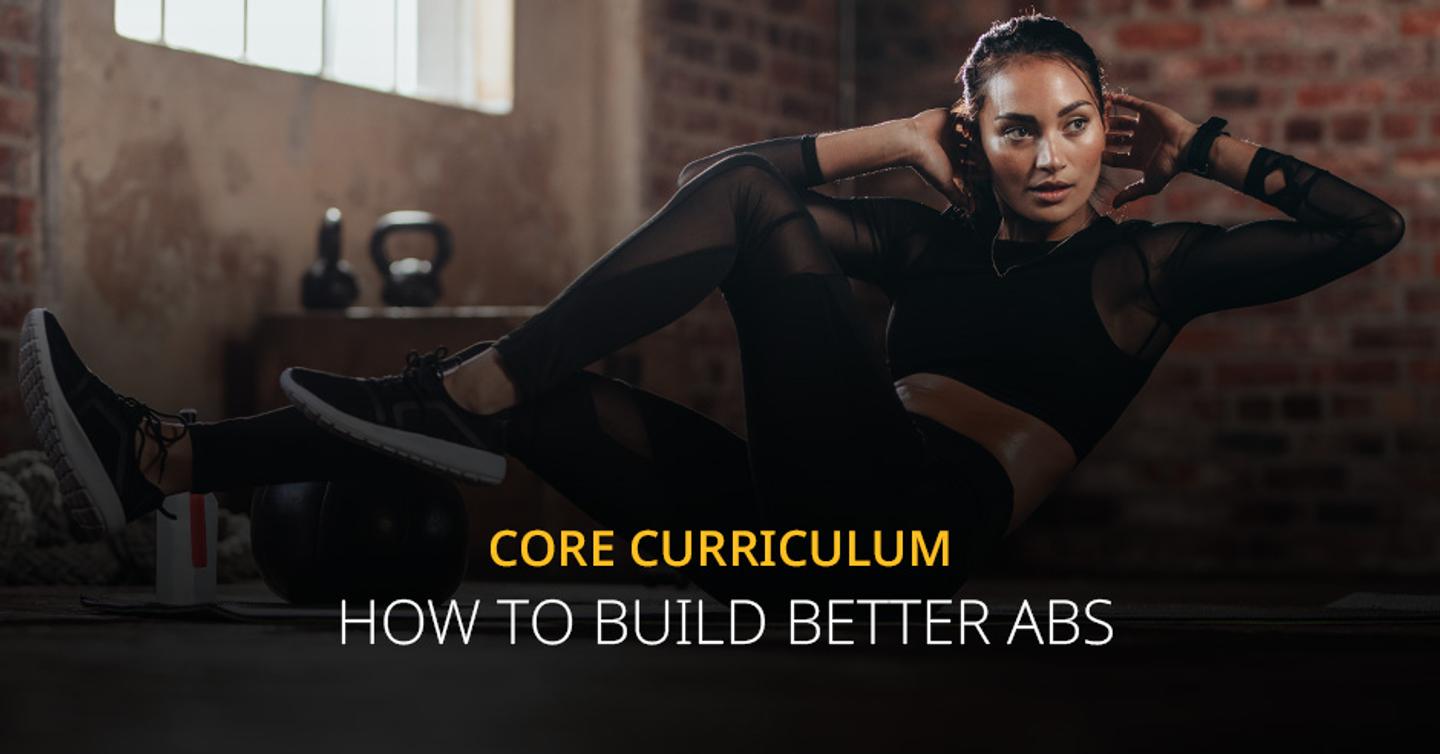 Core Curriculum: How to Build Better Abs, ISSA, International Sports Sciences Association, Certified Personal Trainer, ISSAonline, Abs