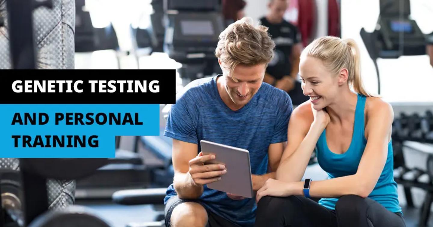 Redefine Your Training: Genetic Testing + Personal Training