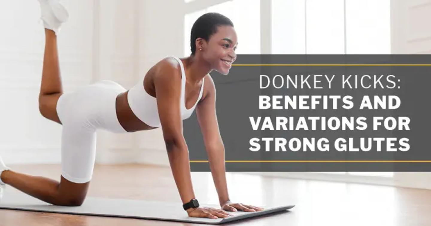 Donkey Kicks: Benefits and Variations for Strong Glutes, ISSA, International Sports Sciences Association, Certified Personal Trainer, ISSAonline, 