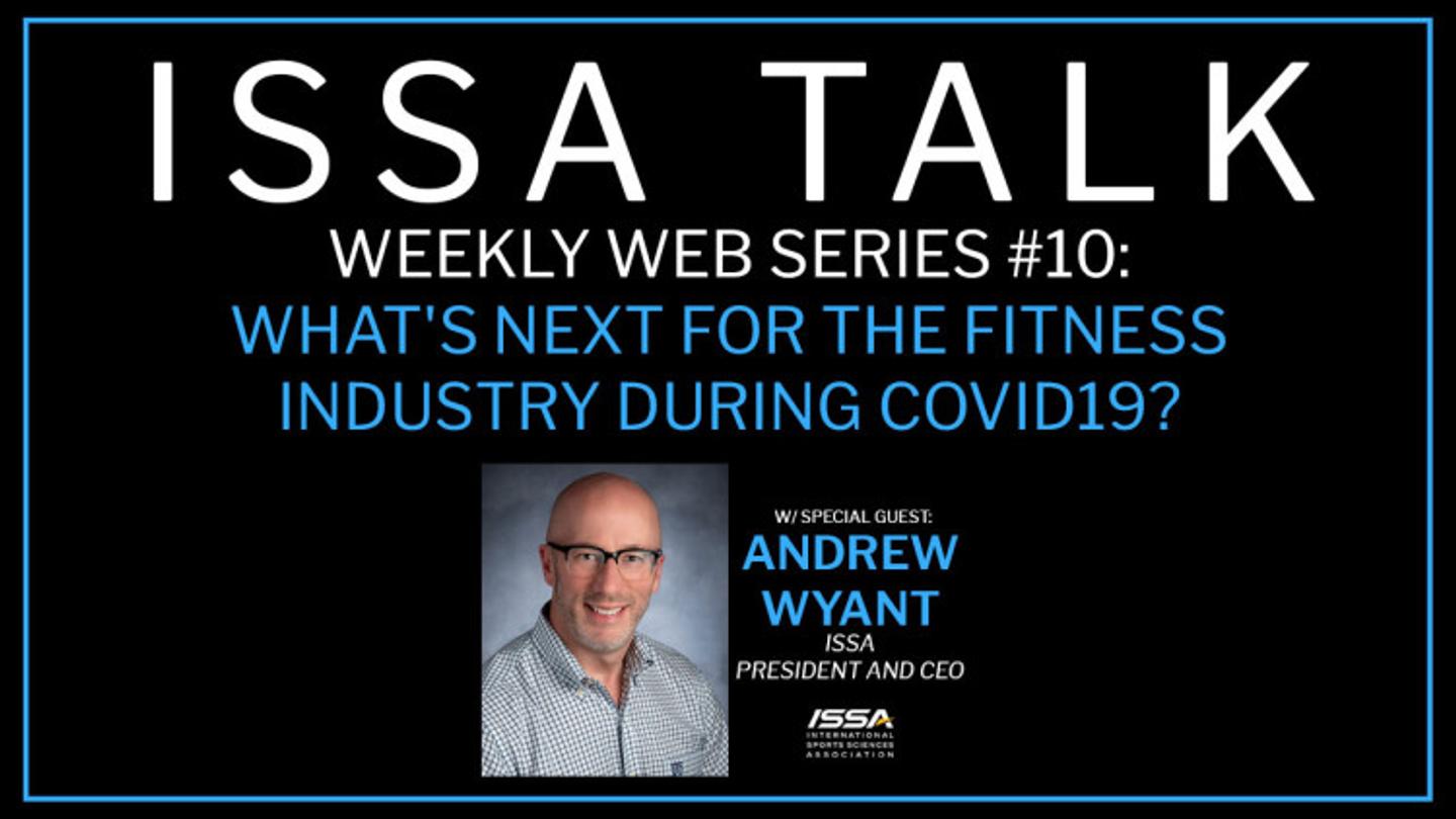 ISSA, International Sports Sciences Association, Certified Personal Trainer, ISSAonline, ISSA Talk, Episode 10: What’s Next for the Fitness Industry