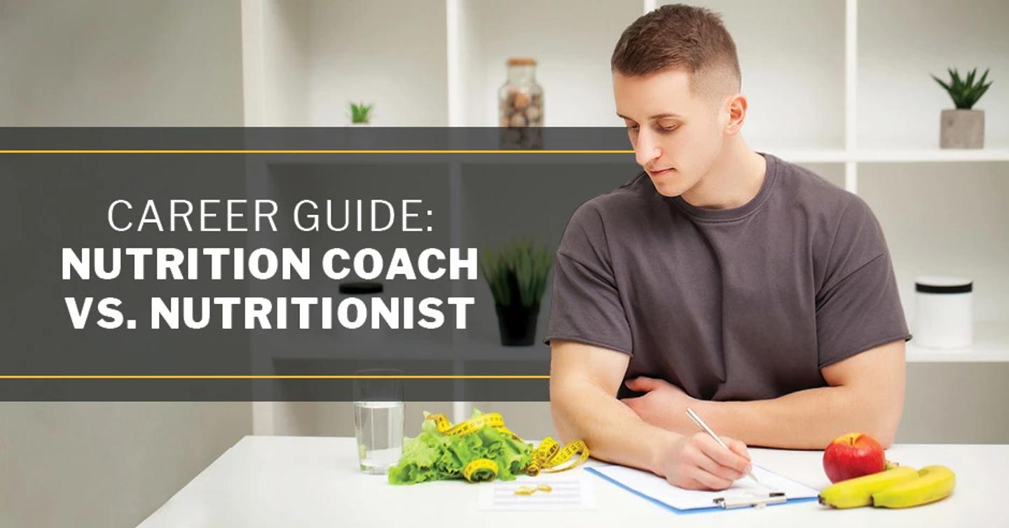ISSA, International Sports Sciences Association, Certified Personal Trainer, ISSAonline, Career Guide: Nutrition Coach Versus Nutritionist