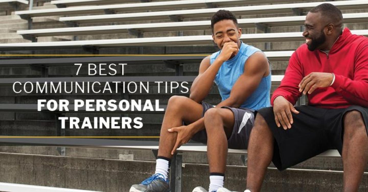 ISSA, International Sports Sciences Association, Certified Personal Trainer, ISSAonline, 7 Best Communication Tips for Personal Trainers