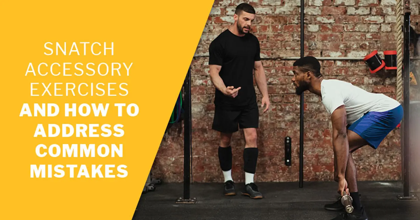 ISSA, International Sports Sciences Association, Certified Personal Trainer, ISSAonline, Snatch Accessory Exercises & How to Address Common Mistakes