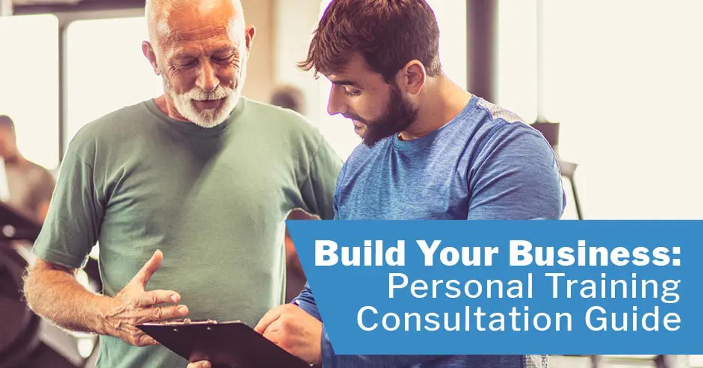 Build Your Business: Personal Training Consultation Guide