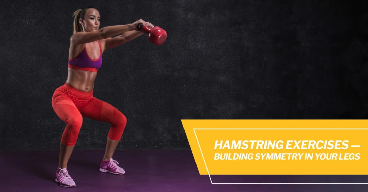 Hamstring Exercises — Building Symmetry in Your Legs