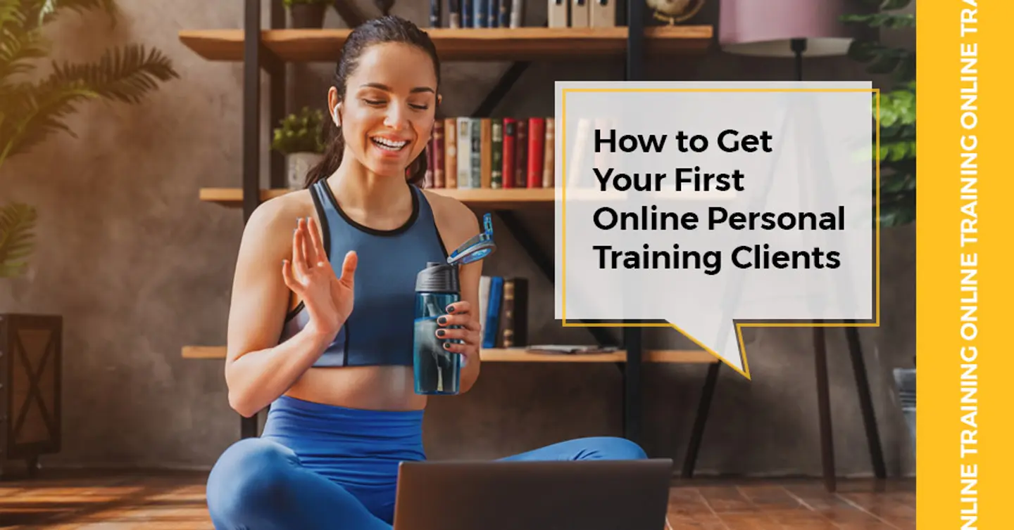 ISSA, International Sports Sciences Association, Certified Personal Trainer, Online Training, How to Get Your First Online Personal Training Clients