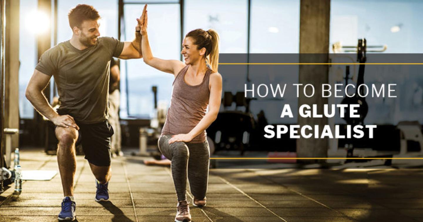 ISSA | How to Become a Glute Specialist in Less Time Than You Think