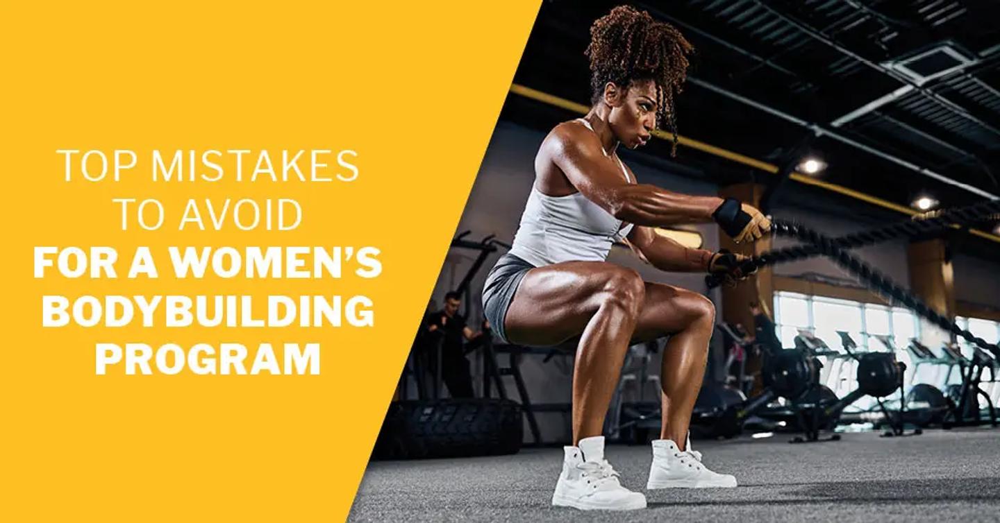 ISSA, International Sports Sciences Association, Certified Personal Trainer, ISSAonline, Top Mistakes to Avoid for a Women's Bodybuilding Program
